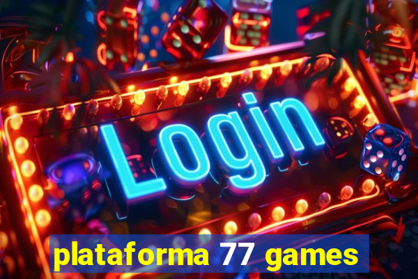 plataforma 77 games